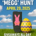 Easter “Megg” Hunt: 4/20/25